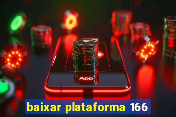 baixar plataforma 166